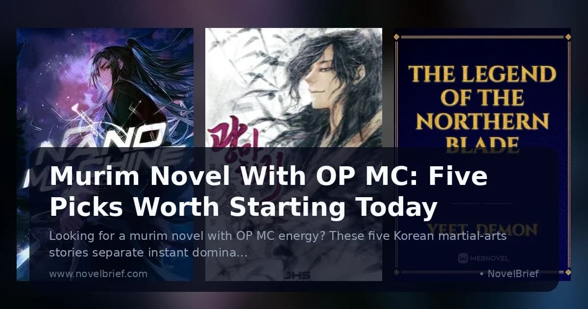 Murim Novel With OP MC: Five Picks Worth Starting Today