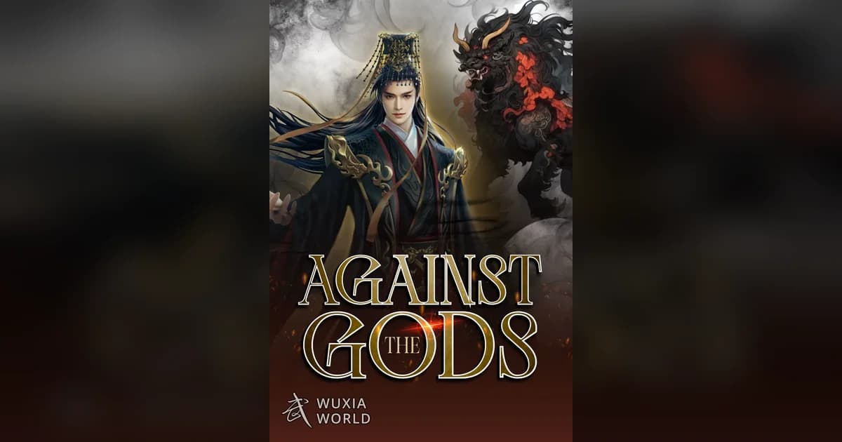 Official Wuxiaworld cover art for Against the Gods showing a robed young man in a gold crown beside a black horned beast