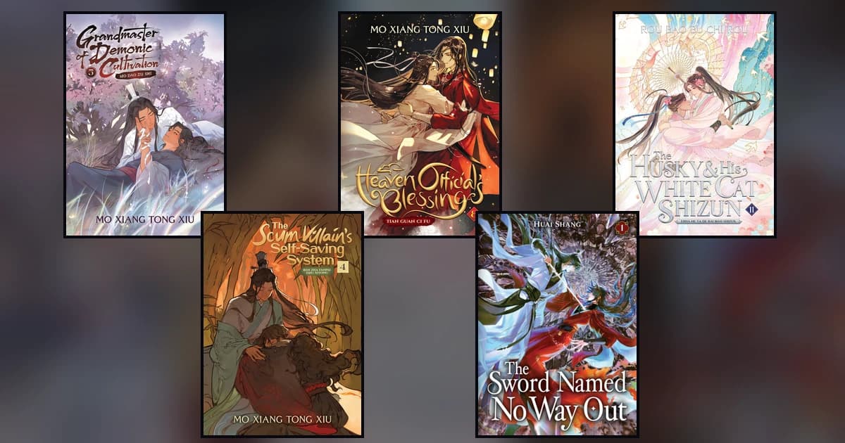Official covers of Grandmaster of Demonic Cultivation, Heaven Official's Blessing, The Husky and His White Cat Shizun, Scum Villain's Self-Saving System and The Sword Named No Way Out