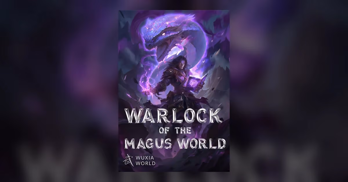 Official Wuxiaworld Warlock of the Magus World cover, a robed man holding a glowing book before a purple serpentine dragon