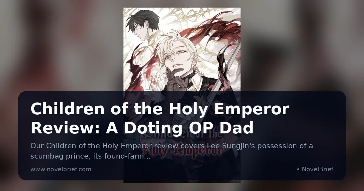Children of the Holy Emperor Review: A Doting OP Dad