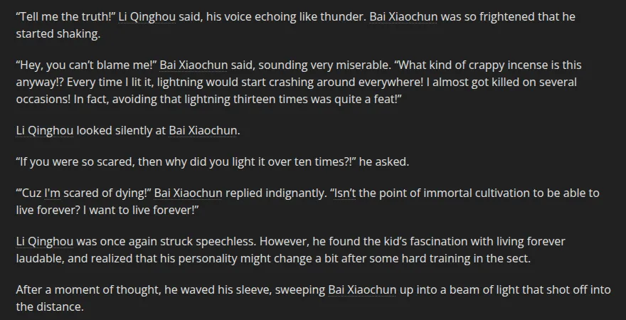 Chapter 1 of A Will Eternal on Wuxiaworld: Bai Xiaochun tells Li Qinghou he lit the incense because he's scared of dying and wants to live forever