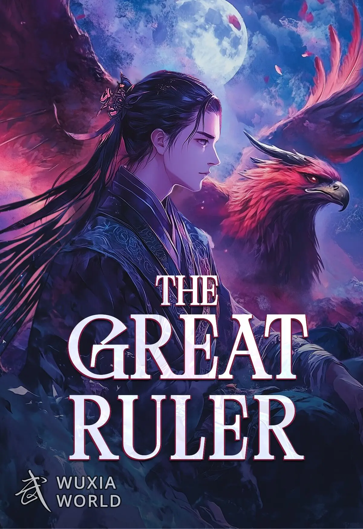 Official Wuxiaworld cover for The Great Ruler, a dark-haired young man facing a phoenix beneath a full moon