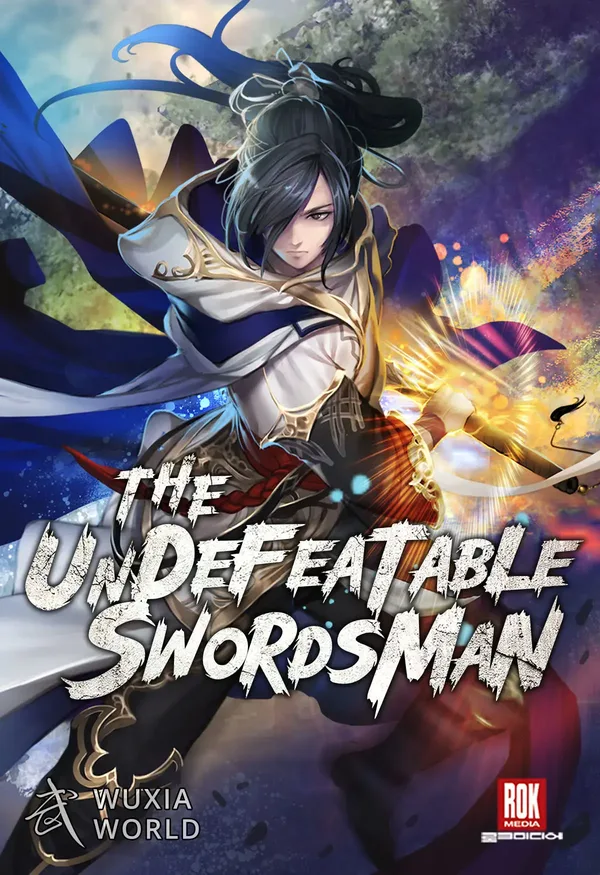 The Undefeatable Swordsman Wuxiaworld cover, a black-haired swordsman in white and blue robes swinging a glowing blade