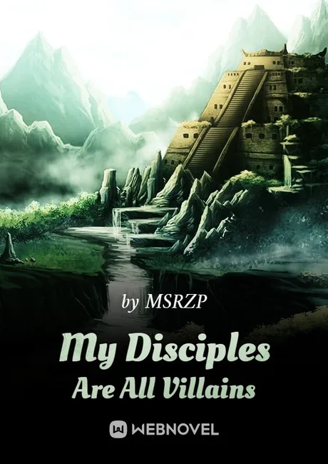 Webnovel cover for My Disciples Are All Villains, a stepped stone temple on a misty green mountain above a river