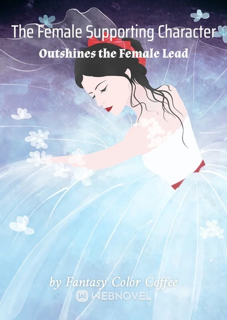 The Female Supporting Character Outshines the Female Lead official Webnovel.com cover art