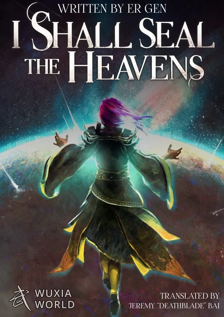 I Shall Seal the Heavens official Wuxiaworld cover art, Meng Hao standing before a fractured planet