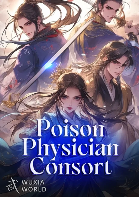 Official Wuxiaworld cover art for Poison Physician Consort, showing three men flanking a woman in dark blue and gold robes holding a glowing weapon
