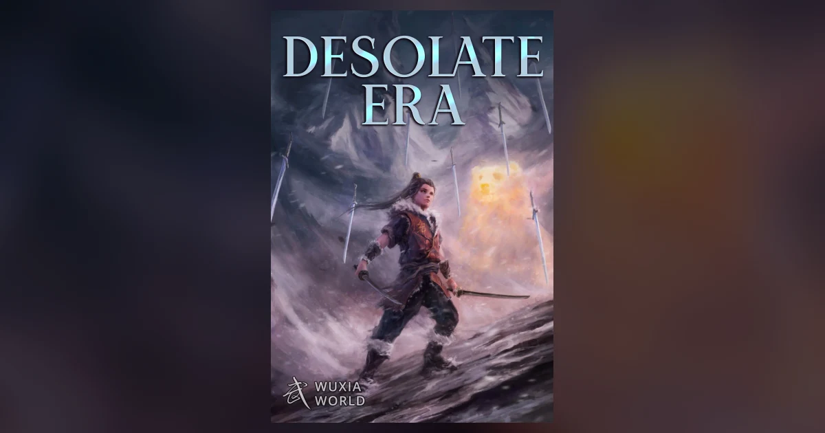 Official Wuxiaworld cover for Desolate Era shows a young swordsman on a snowy slope with blades standing in the storm behind him, under the title