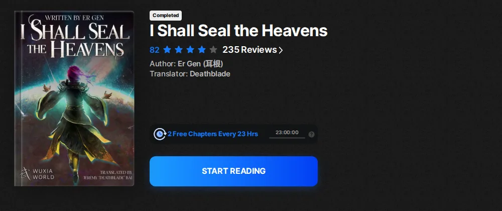 Wuxiaworld listing for I Shall Seal the Heavens showing the Completed badge, a score of 82 from 235 reviews, author Er Gen and translator Deathblade